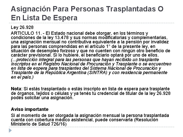 Asignación Para Personas Trasplantadas O En Lista De Espera Ley 26. 928 ARTICULO 11.