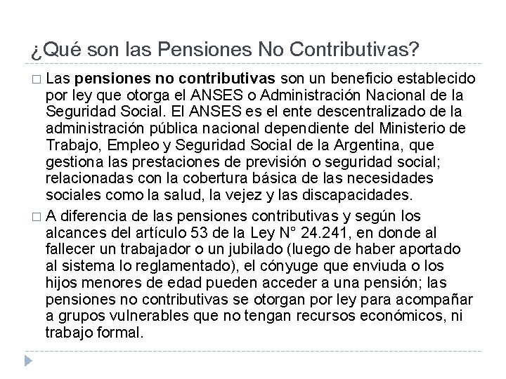 ¿Qué son las Pensiones No Contributivas? � Las pensiones no contributivas son un beneficio