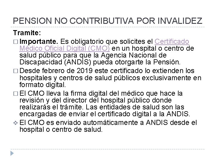 PENSION NO CONTRIBUTIVA POR INVALIDEZ Tramite: � Importante. Es obligatorio que solicites el Certificado