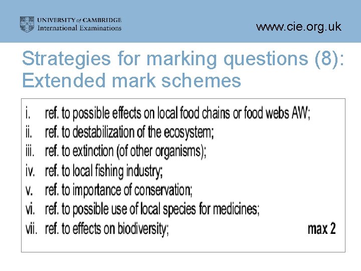 www. cie. org. uk Strategies for marking questions (8): Extended mark schemes 