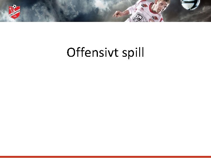 Offensivt spill 