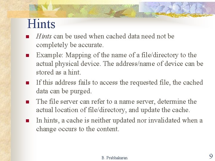 Hints n n n Hints can be used when cached data need not be