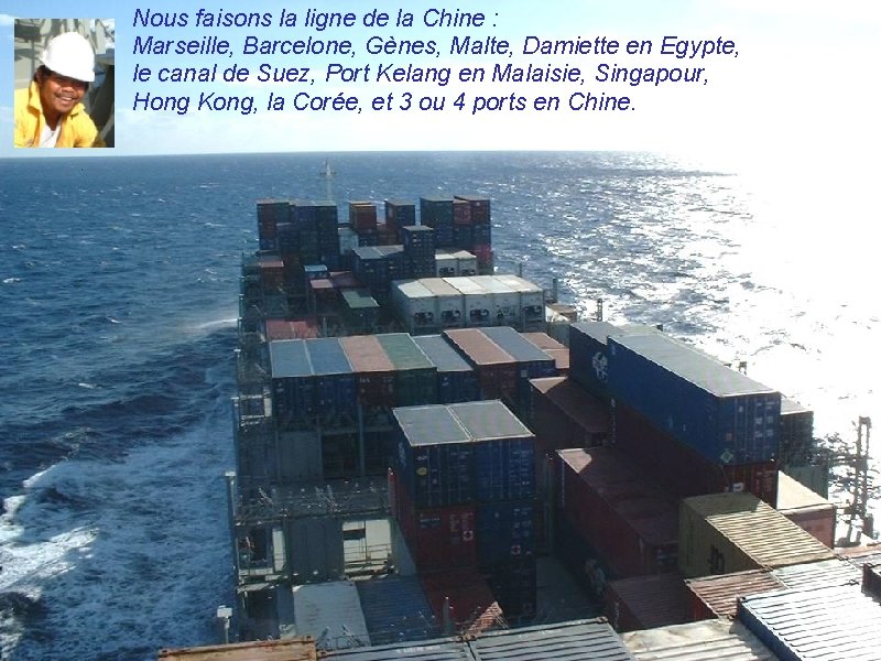 Nous faisons la ligne de la Chine : Marseille, Barcelone, Gènes, Malte, Damiette en