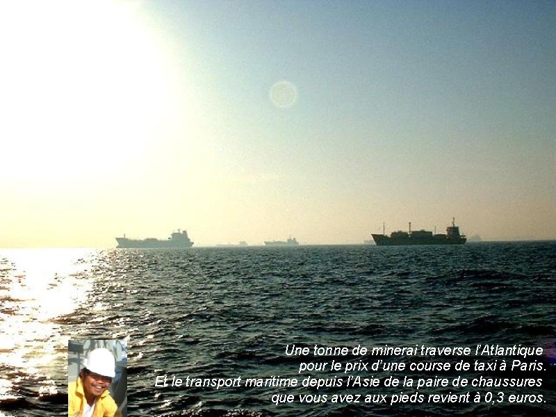 Une tonne de minerai traverse l’Atlantique pour le prix d’une course de taxi à