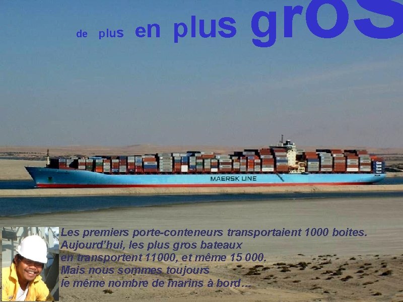 de en p l u s g r plus os Les premiers porte-conteneurs transportaient