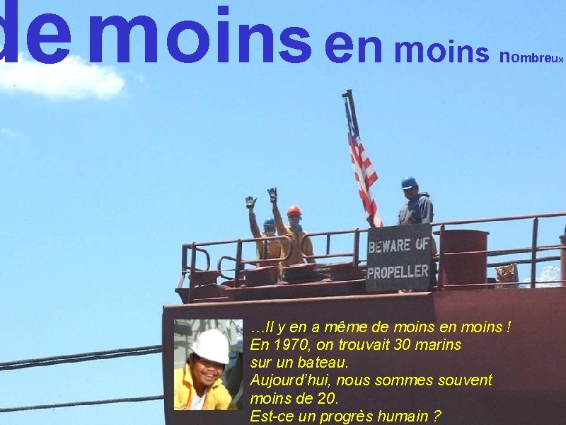 de moins en m oins no …Il y en a même de moins en