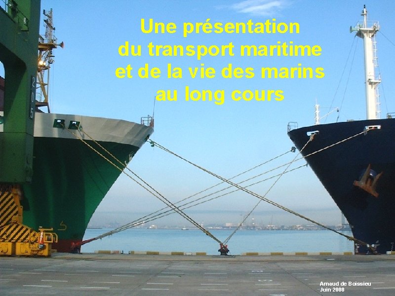 Une présentation du transport maritime et de la vie des marins au long cours