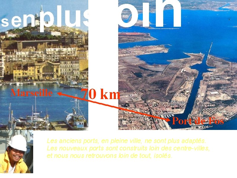 u s e n plus Marseille loin 70 km Port de Fos Les anciens