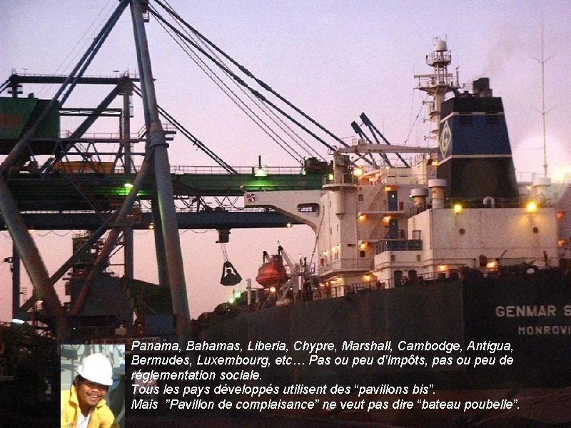 Panama, Bahamas, Liberia, Chypre, Marshall, Cambodge, Antigua, Bermudes, Luxembourg, etc… Pas ou peu d’impôts,