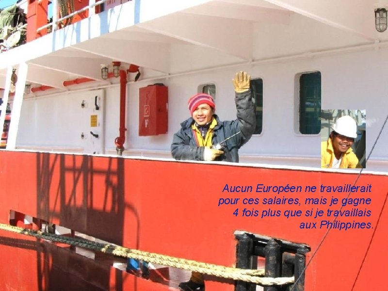 Aucun Européen ne travaillerait pour ces salaires, mais je gagne 4 fois plus que