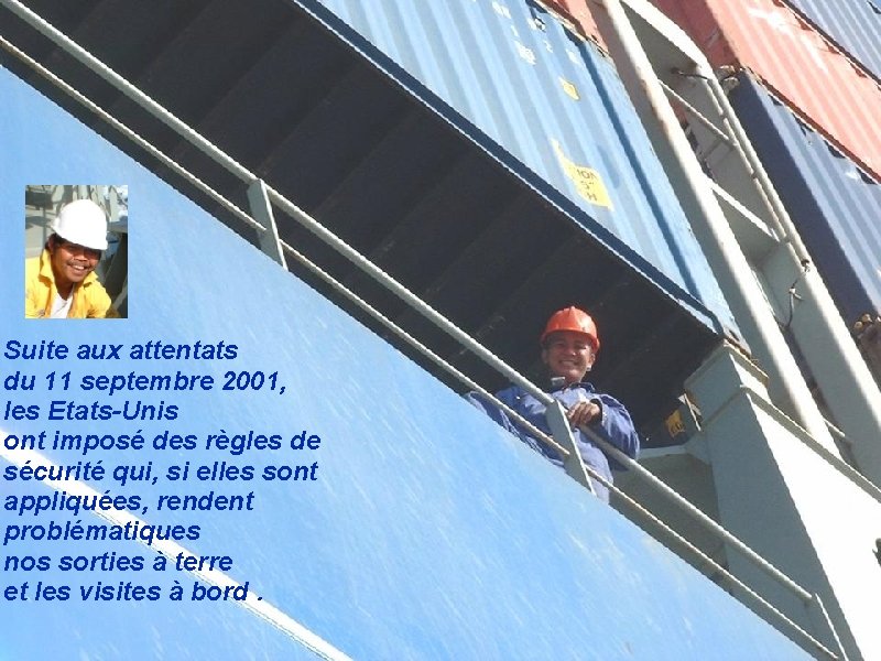 Suite aux attentats du 11 septembre 2001, les Etats-Unis ont imposé des règles de
