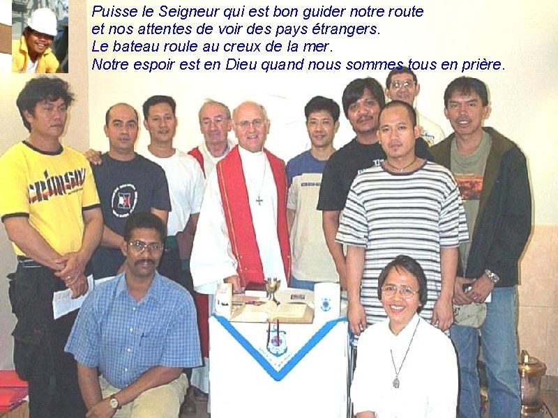 Puisse le Seigneur qui est bon guider notre route et nos attentes de voir