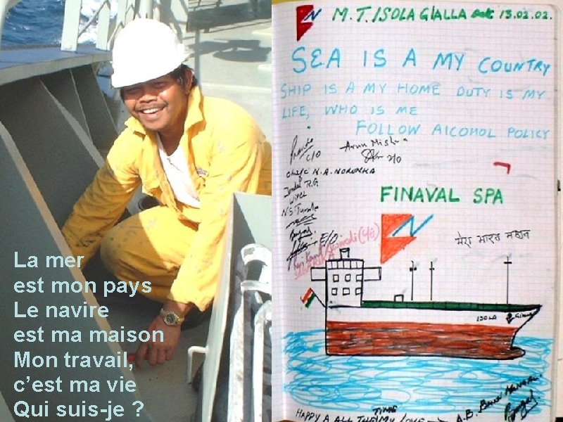 La mer est mon pays Le navire est ma maison Mon travail, c’est ma