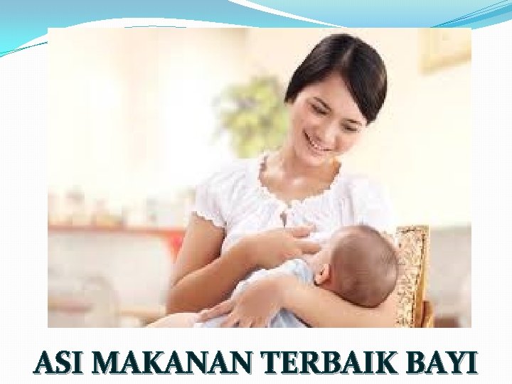 ASI MAKANAN TERBAIK BAYI 