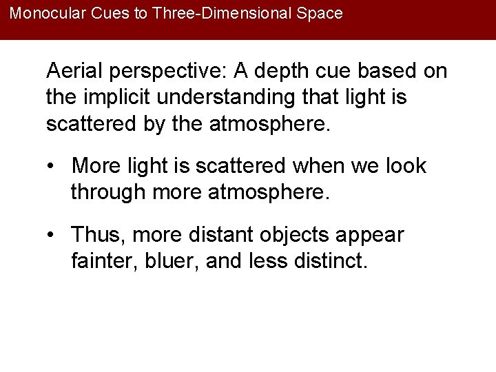 Monocular Cues to Three-Dimensional Space Aerial perspective: A depth cue based on the implicit