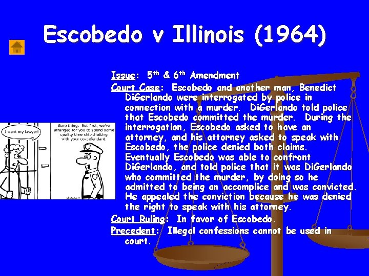 Escobedo v Illinois (1964) Issue: 5 th & 6 th Amendment Court Case: Escobedo