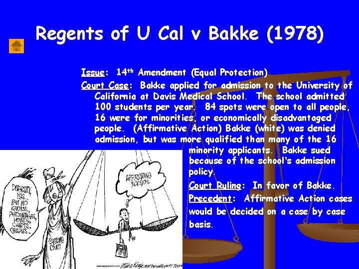 Regents of U Cal v Bakke (1978) Issue: 14 th Amendment (Equal Protection) Court