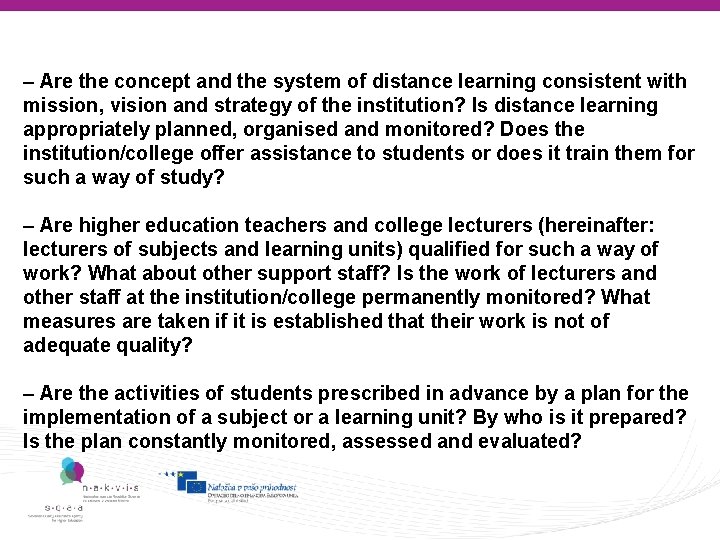 – Are the concept and the system of distance learning consistent with mission, vision