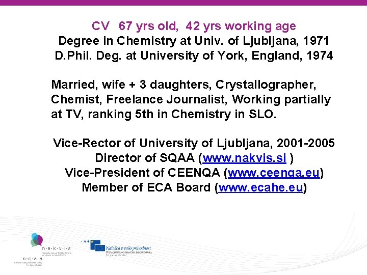 CV 67 yrs old, 42 yrs working age Degree in Chemistry at Univ. of