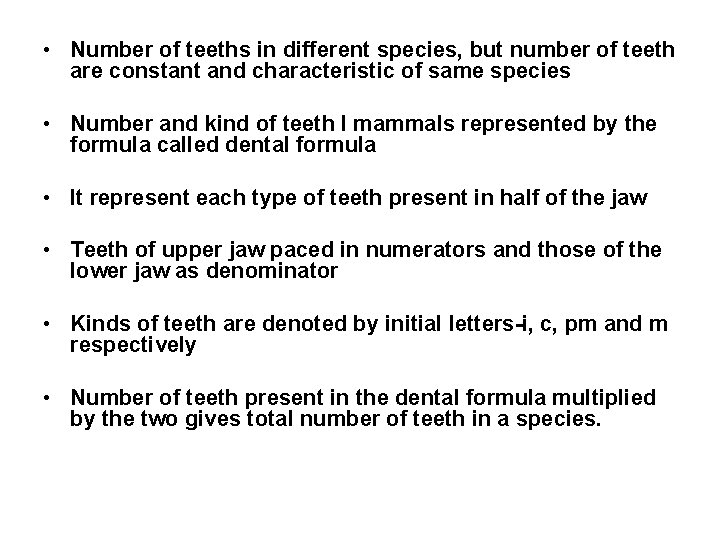  • Number of teeths in different species, but number of teeth are constant