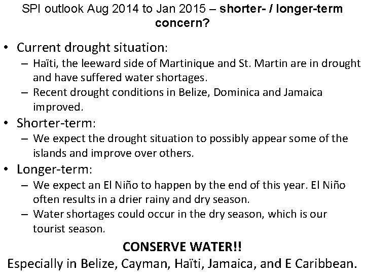 SPI outlook Aug 2014 to Jan 2015 – shorter- / longer-term concern? • Current