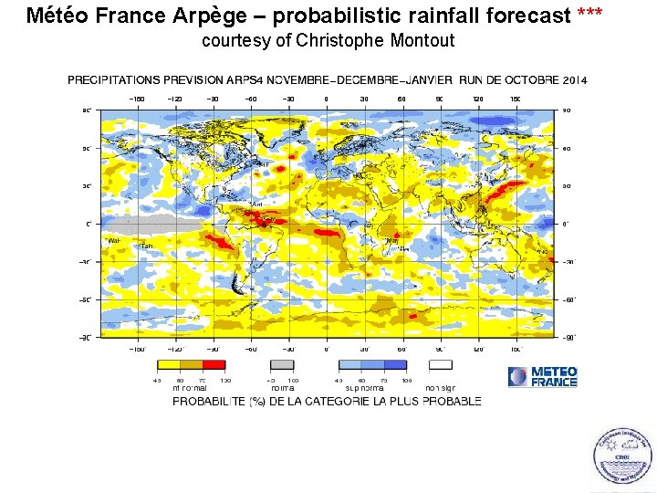 Météo France Arpège – probabilistic rainfall forecast *** courtesy of Christophe Montout 