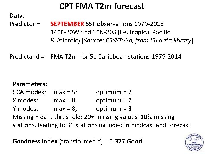 Data: Predictor = CPT FMA T 2 m forecast SEPTEMBER SST observations 1979 -2013