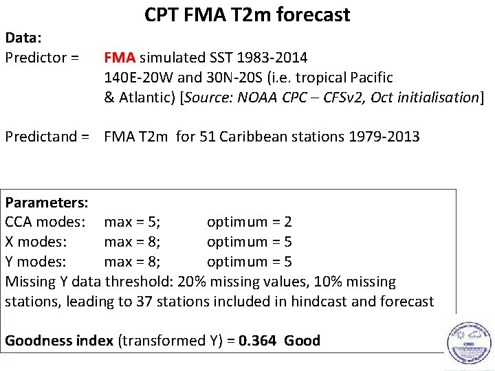 Data: Predictor = CPT FMA T 2 m forecast FMA simulated SST 1983 -2014