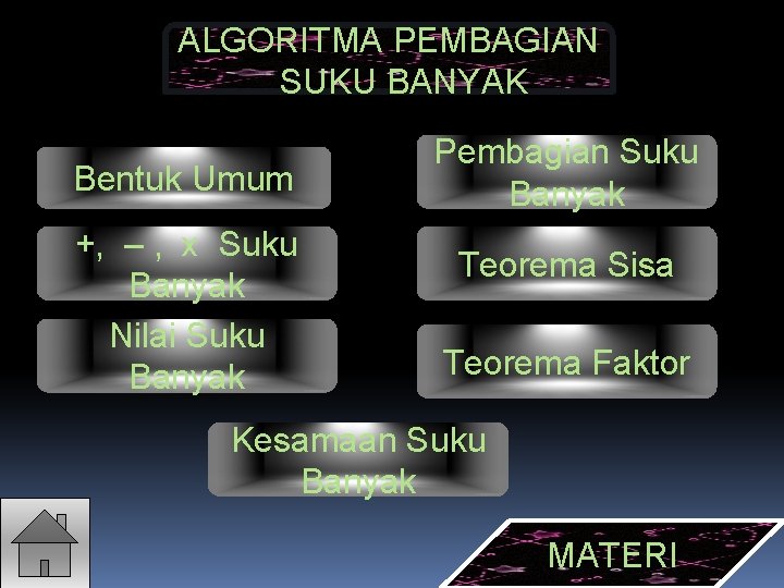 ALGORITMA PEMBAGIAN SUKU BANYAK Bentuk Umum +, – , x Suku Banyak Nilai Suku