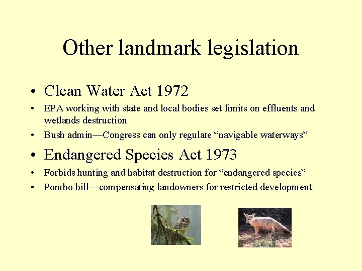 Other landmark legislation • Clean Water Act 1972 • EPA working with state and