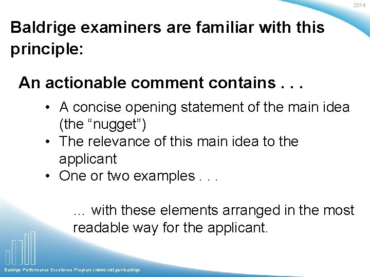 2014 Baldrige examiners are familiar with this principle: An actionable comment contains. . .