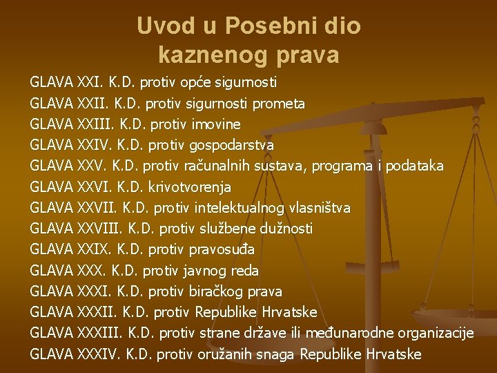 Uvod u Posebni dio kaznenog prava GLAVA XXI. K. D. protiv opće sigurnosti GLAVA