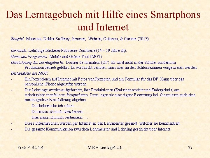 Das Lerntagebuch mit Hilfe eines Smartphons und Internet Beispiel: Mauroux, Dehler Zufferey, Jimenez, Wehren,