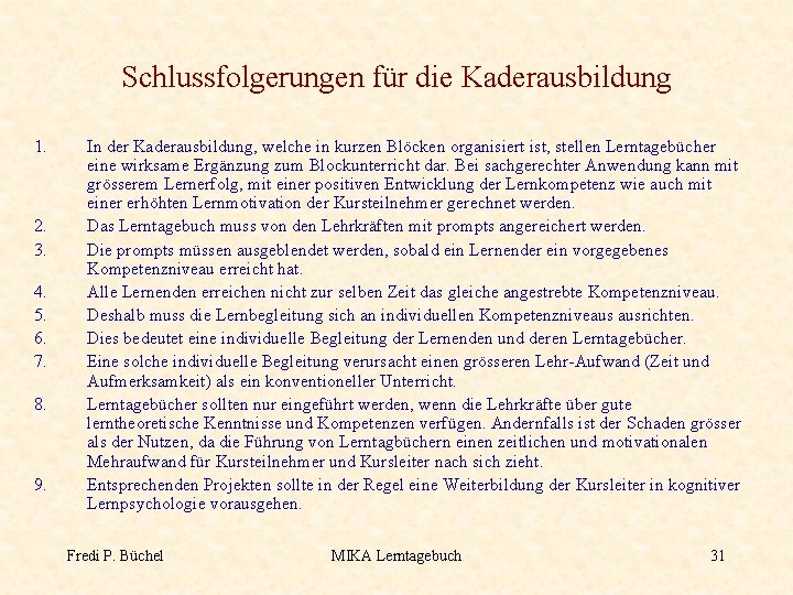 Schlussfolgerungen für die Kaderausbildung 1. 2. 3. 4. 5. 6. 7. 8. 9. In