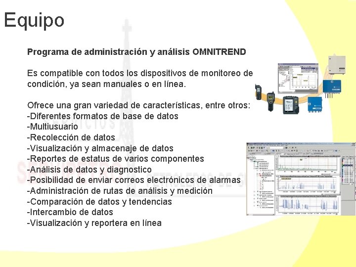 Equipo Programa de administración y análisis OMNITREND Es compatible con todos los dispositivos de