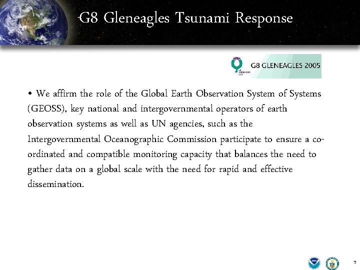 G 8 Gleneagles Tsunami Response • We affirm the role of the Global Earth