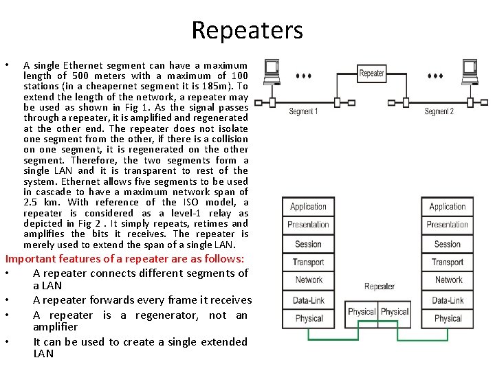 Repeaters • A single Ethernet segment can have a maximum length of 500 meters