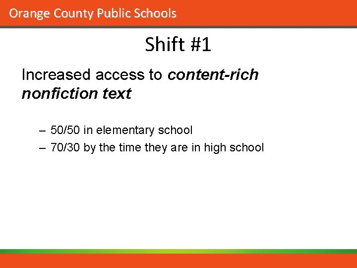 Orange County Public Schools Shift #1 Increased access to content-rich nonfiction text – 50/50