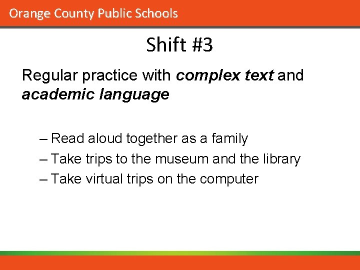 Orange County Public Schools Shift #3 Regular practice with complex text and academic language