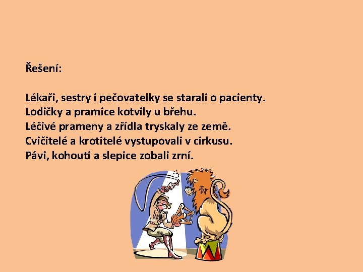 Řešení: Lékaři, sestry i pečovatelky se starali o pacienty. Lodičky a pramice kotvily u