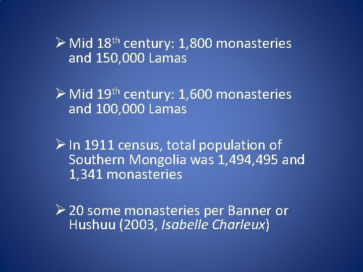 Ø Mid 18 th century: 1, 800 monasteries and 150, 000 Lamas Ø Mid