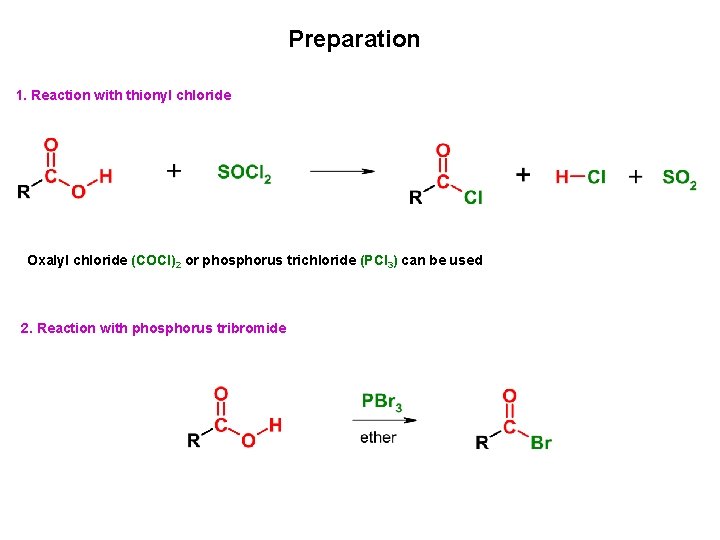 Preparation 1. Reaction with thionyl chloride Oxalyl chloride (COCl)2 or phosphorus trichloride (PCl 3)