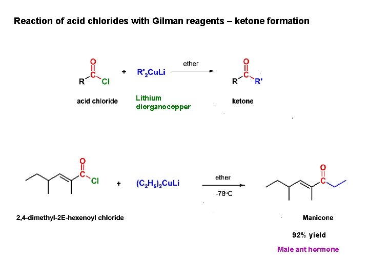 Reaction of acid chlorides with Gilman reagents – ketone formation Lithium diorganocopper 92% yield