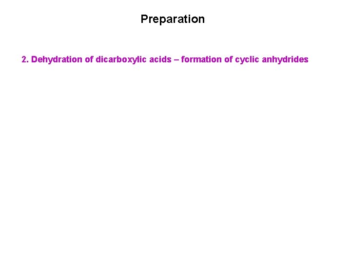 Preparation 2. Dehydration of dicarboxylic acids – formation of cyclic anhydrides 