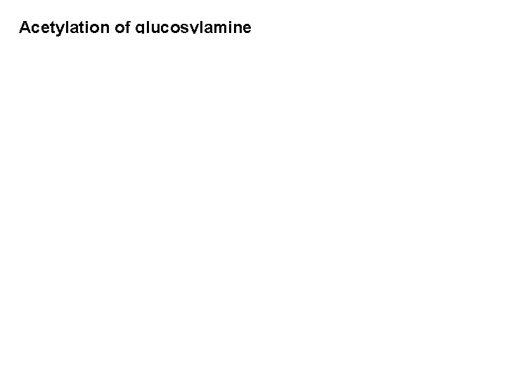 Acetylation of glucosylamine 