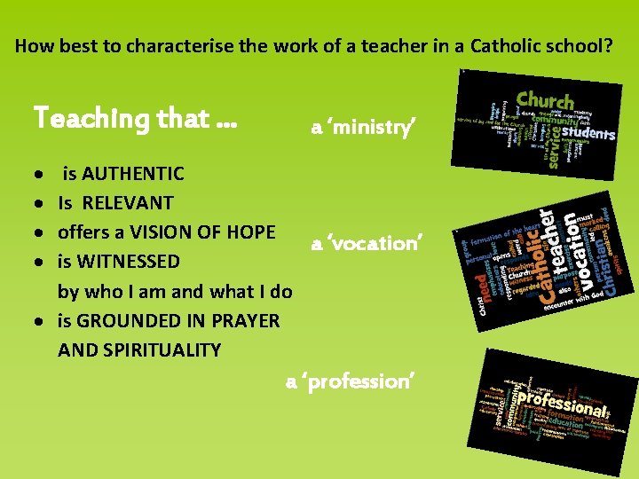 How best to characterise the work of a teacher in a Catholic school? Teaching