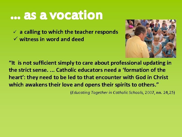 . . . as a vocation a calling to which the teacher responds ü