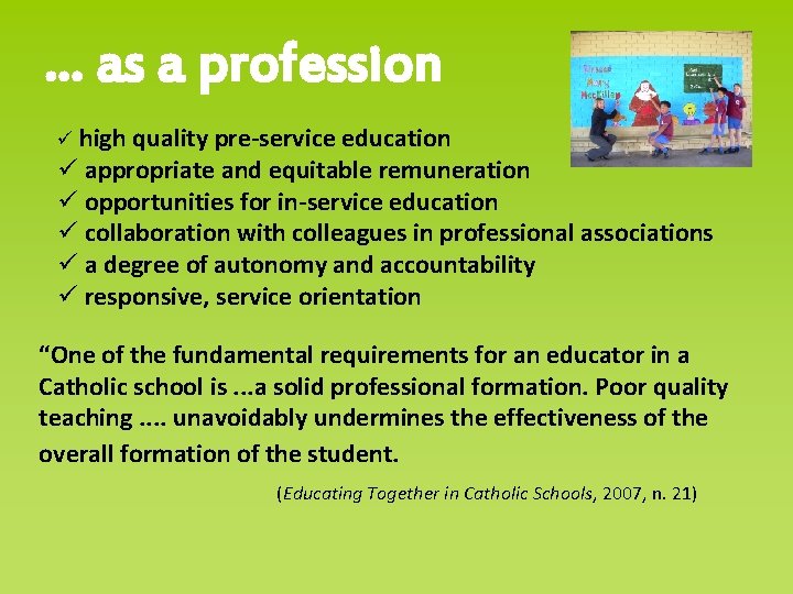 . . . as a profession ü high quality pre-service education ü appropriate and