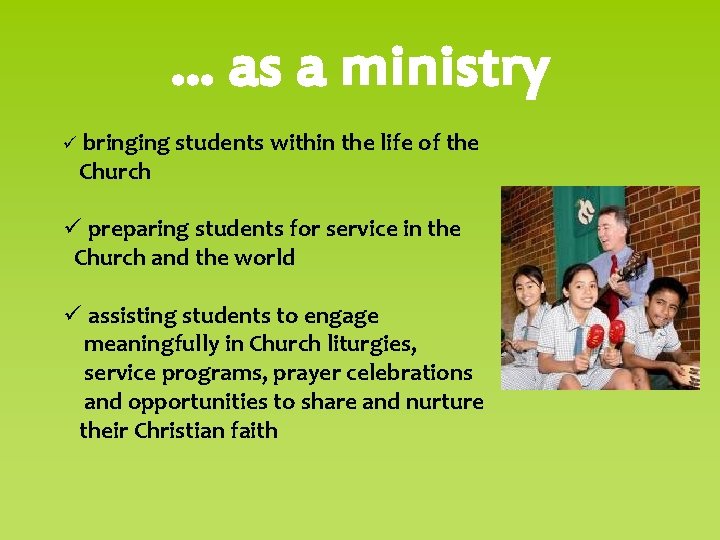 . . . as a ministry ü bringing students within the life of the