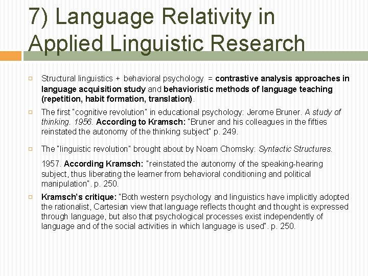 7) Language Relativity in Applied Linguistic Research Structural linguistics + behavioral psychology = contrastive